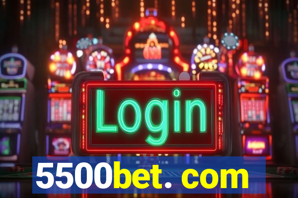 5500bet. com